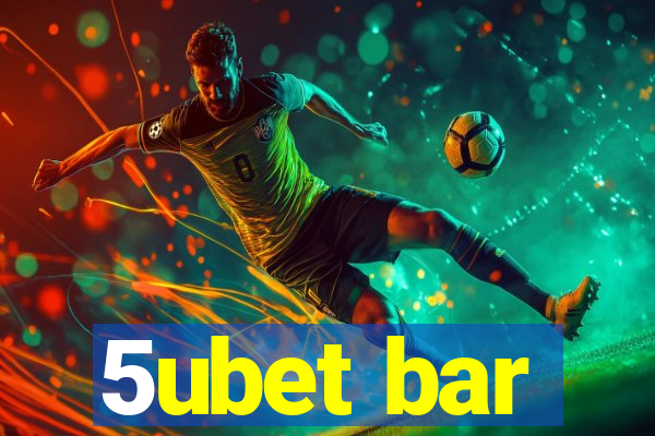 5ubet bar